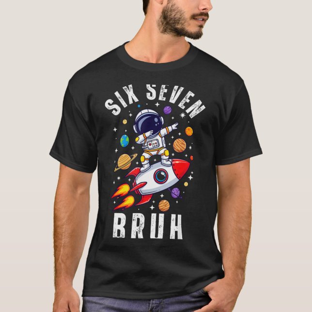 67 Meme Astronaut Dabbing In Space Funny Six Seven T-Shirt (Vorderseite)