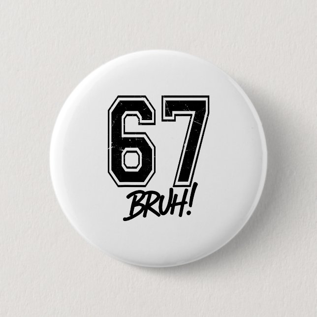 67 Meme Bruh Lustig Six Seven Gen Alpha 6 7 Slang  Button (Vorderseite)