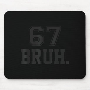 67 Meme Bruh Lustig Six Seven Gen Alpha Slang 6 7 Mousepad