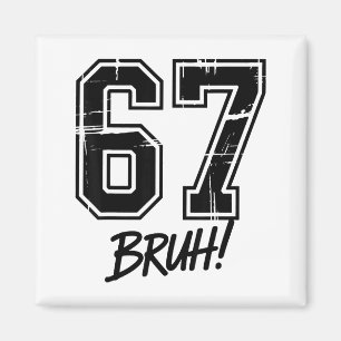 67 Meme Bruh Sechs Sieben  Magnet
