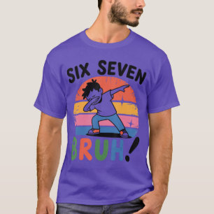 67 Meme Dabbing 6 7 Zahlen Sechs Sieben Bruh Lusti T-Shirt