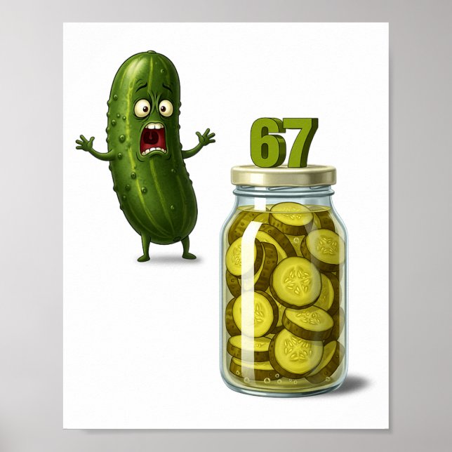 67 Meme Dill-Gurken-Überraschung Ein Glas geschnit Poster (Vorne)