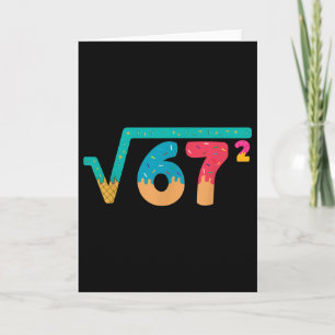 67 Meme Eis tropft Quadratwurzel 67² Slang Math  Karte