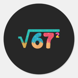 67 Meme Eiscreme-Tropf-Quadratwurzel 67² Slang-Mat Runder Aufkleber