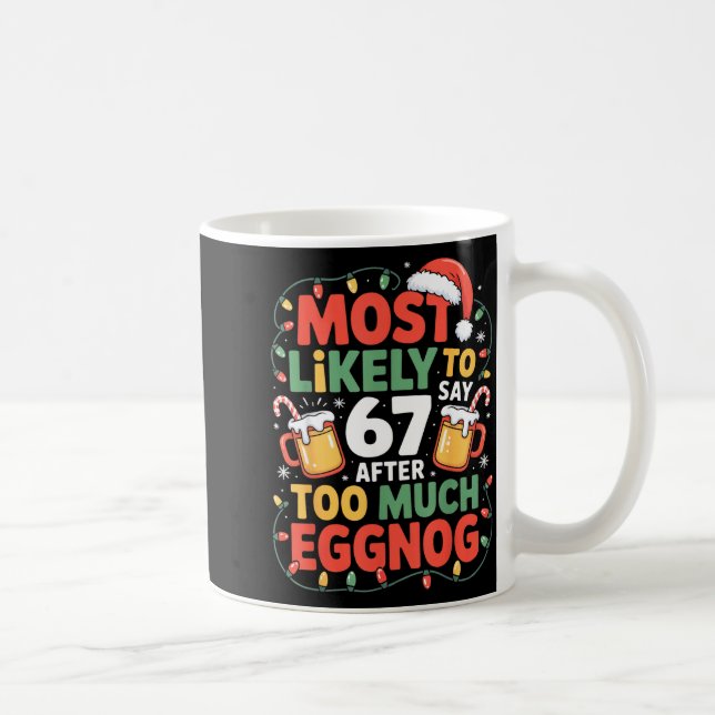 67 Meme Funny Christmas Meme Design Most Likely To Kaffeetasse (Rechts)