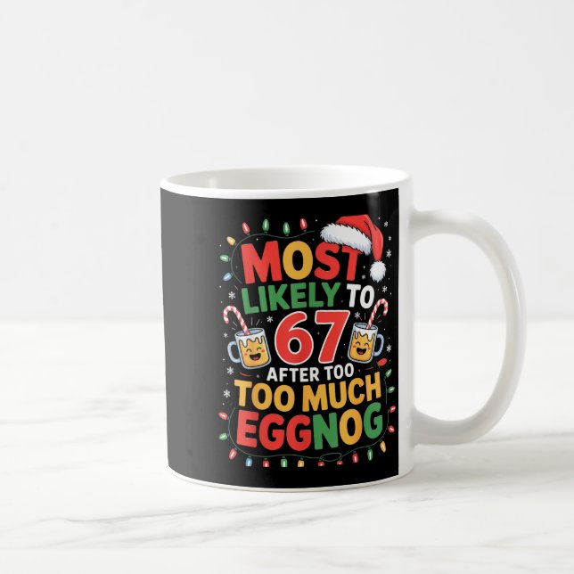 67 Meme Funny Christmas Meme Design Most Likely To Kaffeetasse (Rechts)