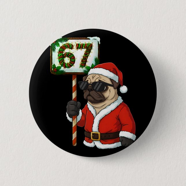 67 Meme Funny Six Seven Christmas Pug Dog Lover  Button (Vorderseite)