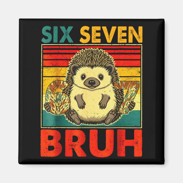 67 Meme Hedgehog Funny Six Seven Bruh Hedgehog For Magnet (Vorne)