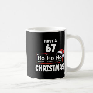 67 Meme Ho Ho Ho Holmium Chemie Element 67 Peri Kaffeetasse