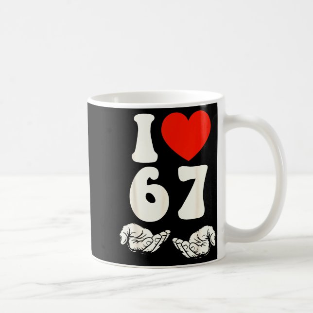 67 Meme I Love Six Seven  Kaffeetasse (Rechts)
