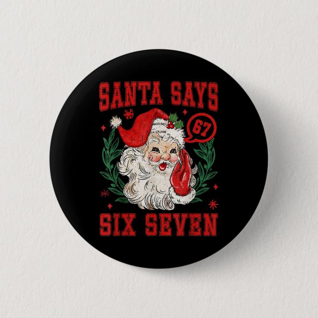 67 Meme Lustiger Weihnachtsmann sagt sechs sieben Button (Vorderseite)