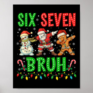 67 Meme Sechs Sieben Bruh Dabbing Weihnachtsmann 6 Poster