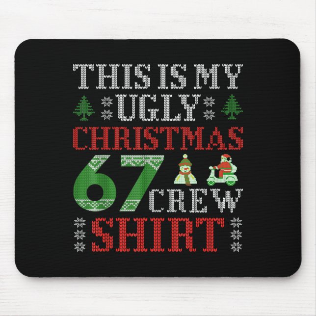 67 Meme Six Seven Brainrot This Is My Ugly Christm Mousepad (Vorne)