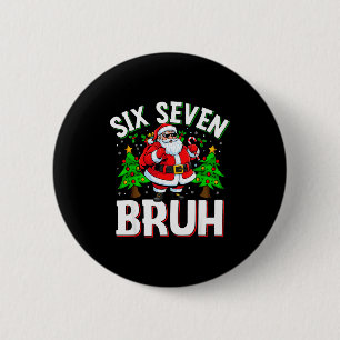 67 Meme Six Seven Bruh Weihnachtsmann Lustige Weih Button