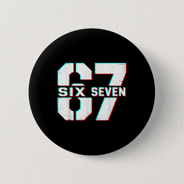 67 Meme Six Seven Lustig 6 7 Gen Alpha Slang 6-7  Button (Vorderseite)