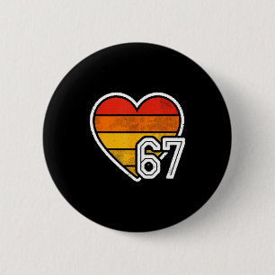 67 Meme Valentinstag Herz Sechs Sieben 6 7 6_7 6-7 Button