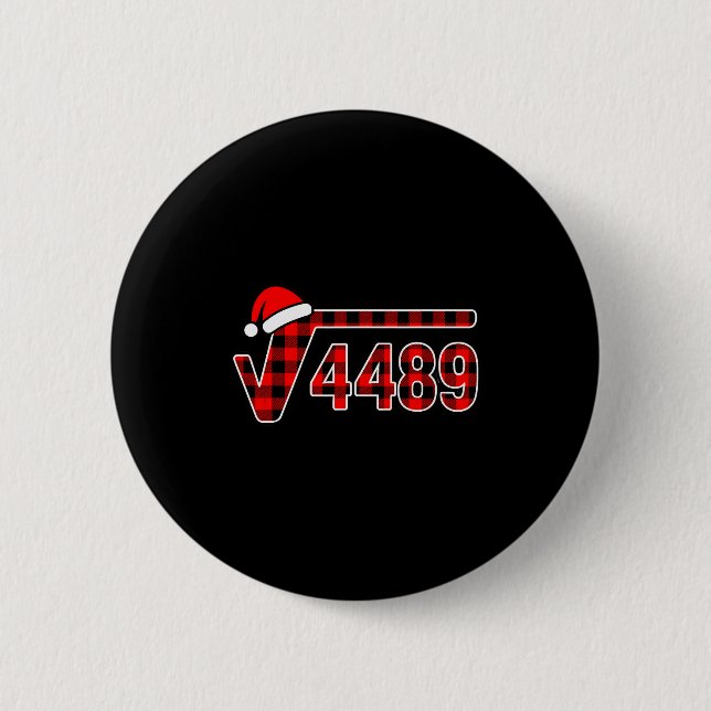 67 Meme Weihnachten Quadratwurzel 4489 Sechs Siebe Button (Vorderseite)