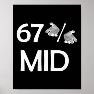67% Mid Meme Hände Lustiger Internet-Trend 6-7 Six Poster