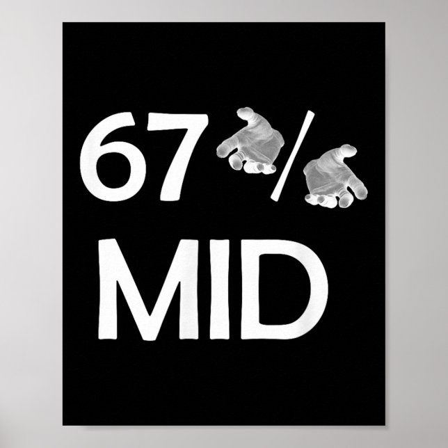 67% Mid Meme Hände Lustiger Internet-Trend 6-7 Six Poster (Vorne)