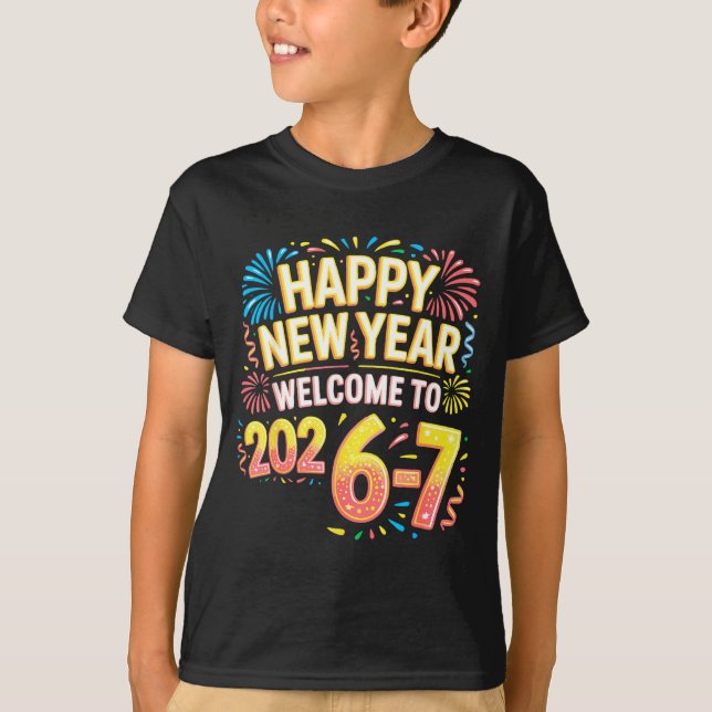 67 New Year's Eve - Happy New Year 2026-7 Funny 67 T-Shirt (Vorderseite)