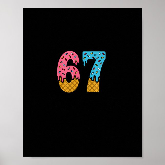 67 Number Six Seven Alpha Slang Ice Cream Drip Fun Poster (Vorne)