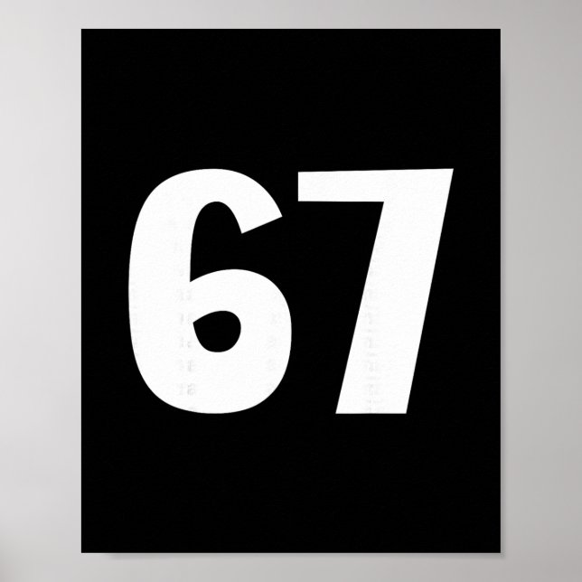 67 Nummer Siebenundsechzig Lustiges Meme Sechs Sie Poster (Vorne)