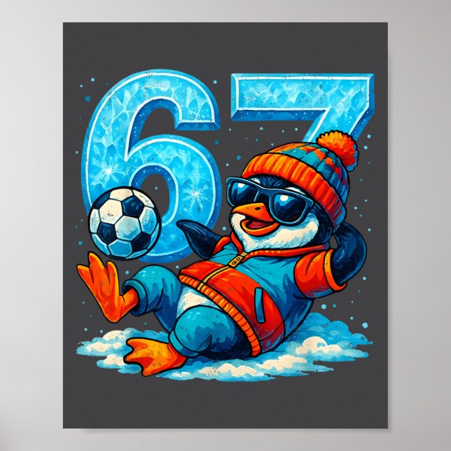 67 Penguin Soccer Funny Winter Meme Gift  Poster (Vorne)