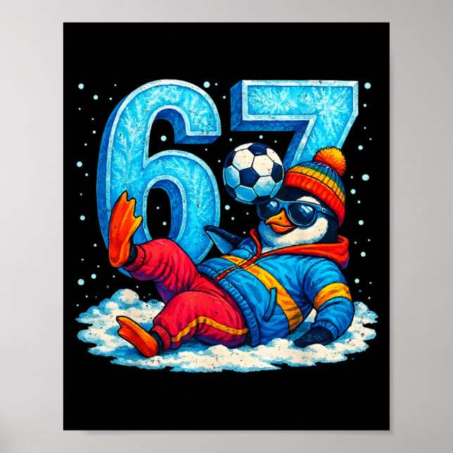 67 Penguin Soccer Funny Winter Meme Gift  Poster (Vorne)