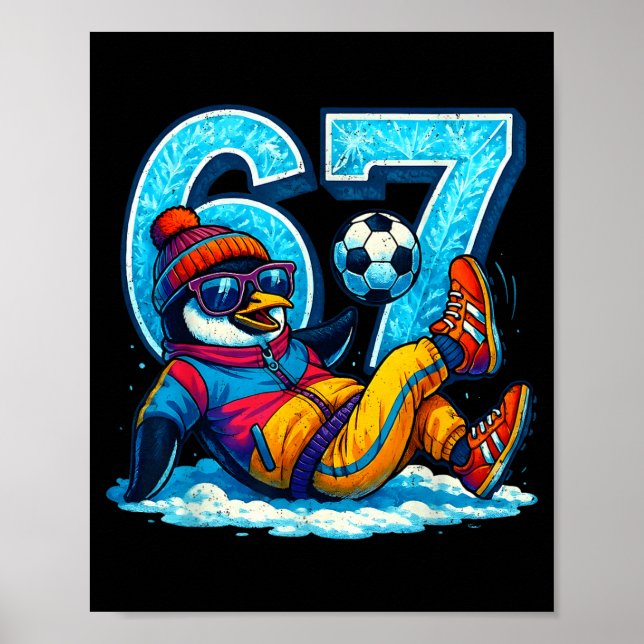 67 Penguin Soccer Funny Winter Meme Gift  Poster (Vorne)