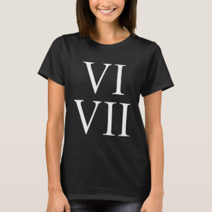 67 römische Zahlen Vi Vii Lustig Six Seven Meme Ma T-Shirt