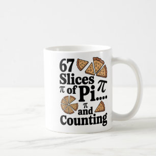 67 Scheiben Pi... Und es werden mehr für Pizza Pie Kaffeetasse