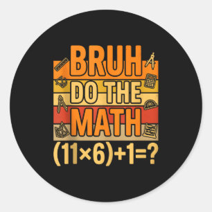 67 Shirt Six Sieben Meme 6-7 Jungen Mädchen Bruh D Runder Aufkleber
