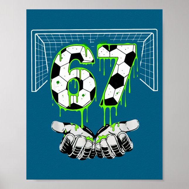 67 Six Alpha Drip Gen Sieben Fußball Poster (Vorne)