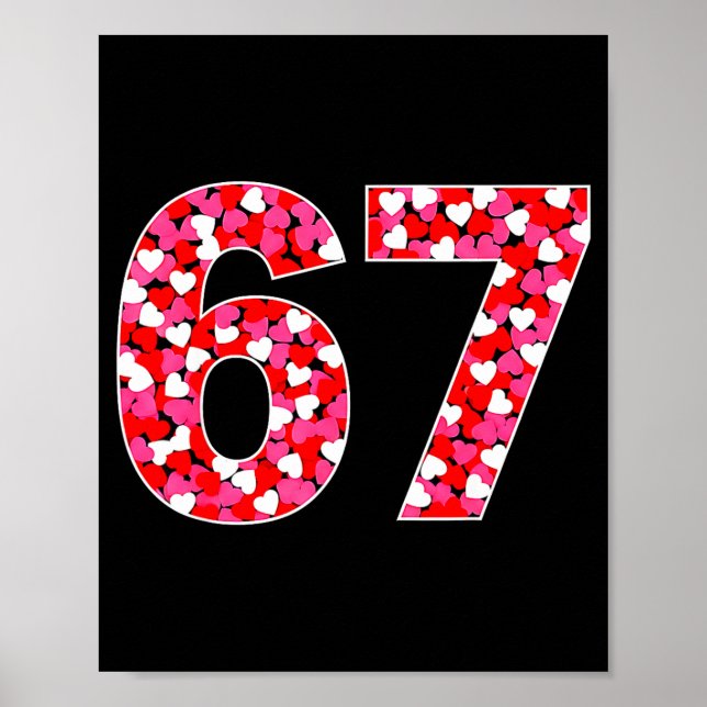 67 Six Seven 6 7 Meme For Men Women Kids Valentine Poster (Vorne)