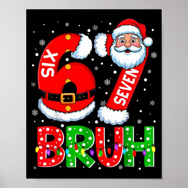 67 Six Seven 6 7 Meme Funny Santa Christmas Shirt  Poster (Vorne)