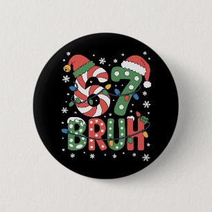 67 Six Seven Bruh Lustiges Weihnachten 6 7 Meme  Button