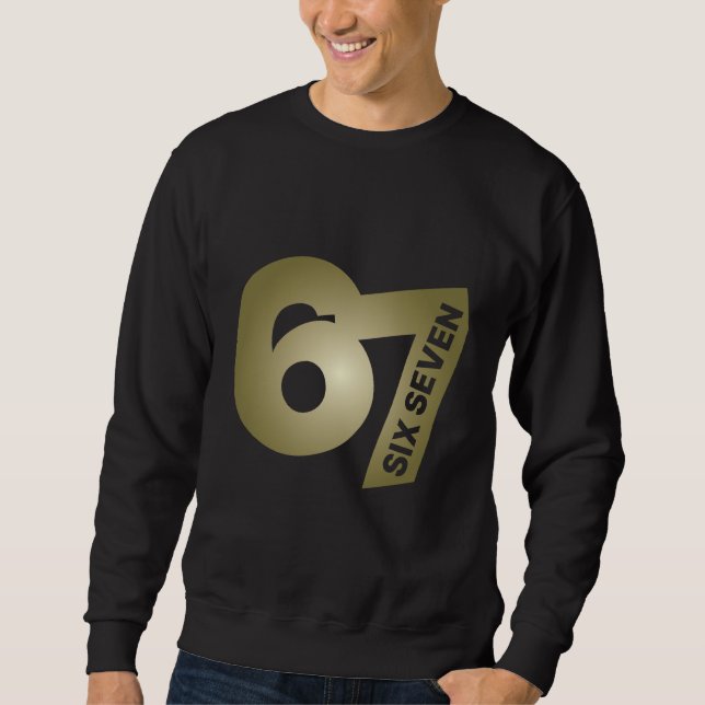 67 Six Seven Gold-Typografie Schwarz  Sweatshirt (Vorderseite)