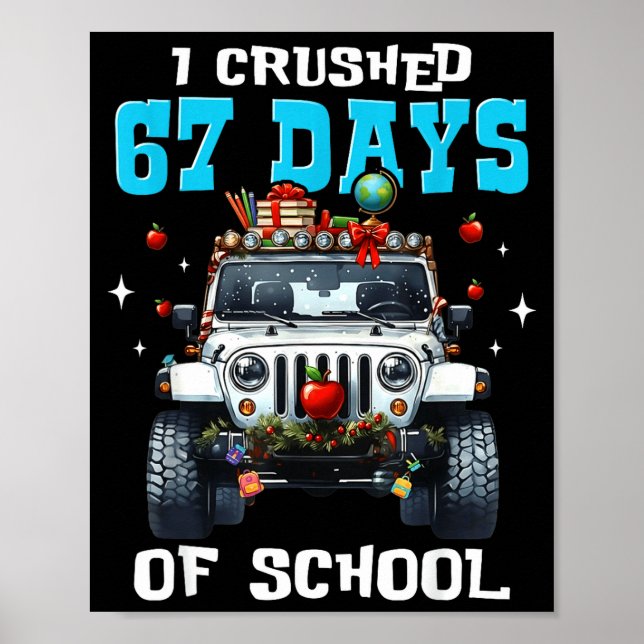 67 Six Seven I Crush 67 Days Of School Funny Meme  Poster (Vorne)