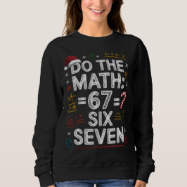 67 Six Seven Lustiges Mathematik-Shirt für die Fei Sweatshirt