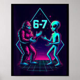 67 Six Seven Meme Lustig Bigfoot Alien Sasquatch U Poster