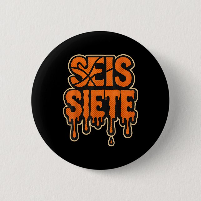 67 Six Seven Seis Siete Spanish Brainrot Birthday  Button (Vorderseite)