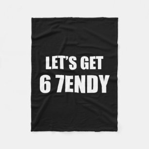 67 Six Seven Sendy 6 7endy Let's Get Sendy 67 Meme Fleecedecke