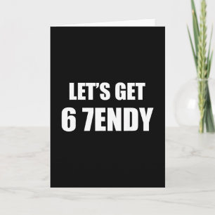 67 Six Seven Sendy 6 7endy Let's Get Sendy 67 Meme Karte