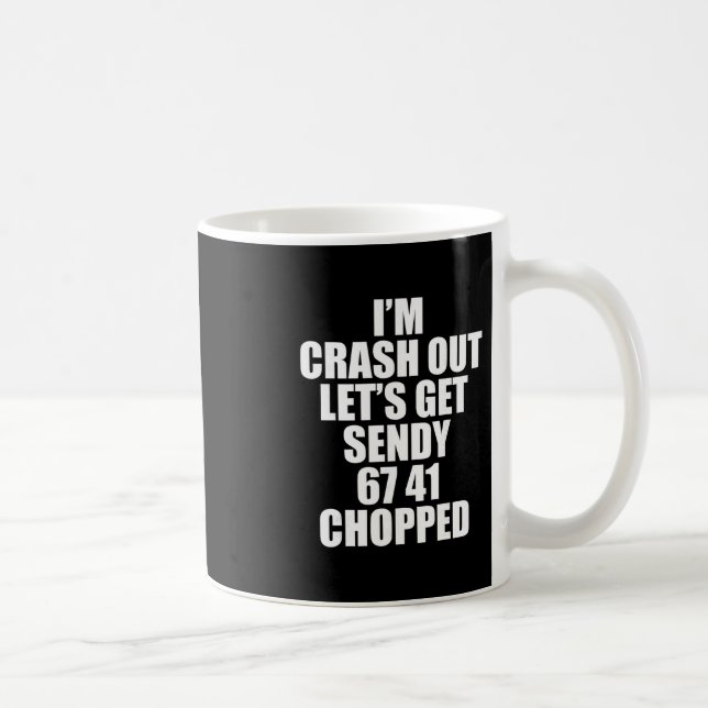 67 Six Seven Sendy Let's Get Sendy 6 7endy 67 Meme Kaffeetasse (Rechts)
