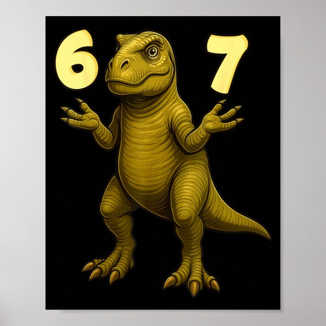 67 T-rex Hands Motion Dinosaur Meme For Kids Teens Poster (Vorne)