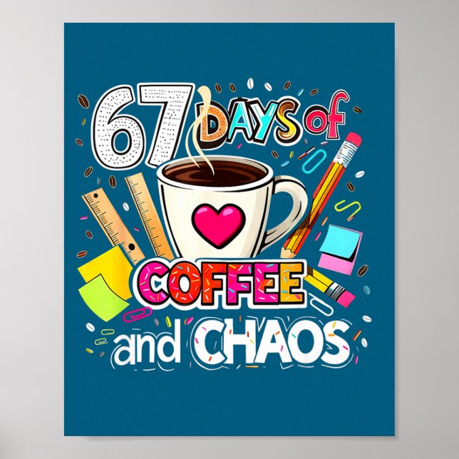 67 Tage Kaffee und Chaos Farbdesign  Poster (Vorne)
