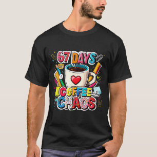 67 Tage Kaffee und Chaos Farbige Meme Gestaltung T-Shirt
