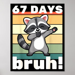 67 Tage Schule Bruh Lustiges Meme Jungen Kinder Da Poster
