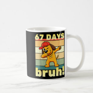 67 Tage Schule Bruh Lustiges Meme Lehrer Kinder Da Kaffeetasse