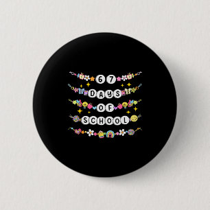 67 Tage Schule Lustiges 67 Lehrer Mädchen Armband Button